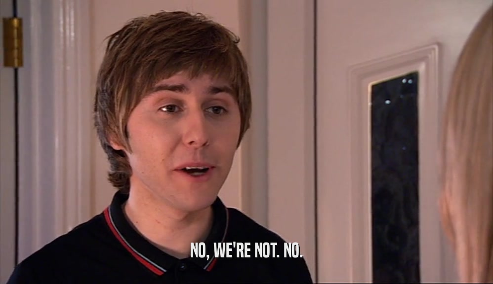 NO, WE'RE NOT. NO.  