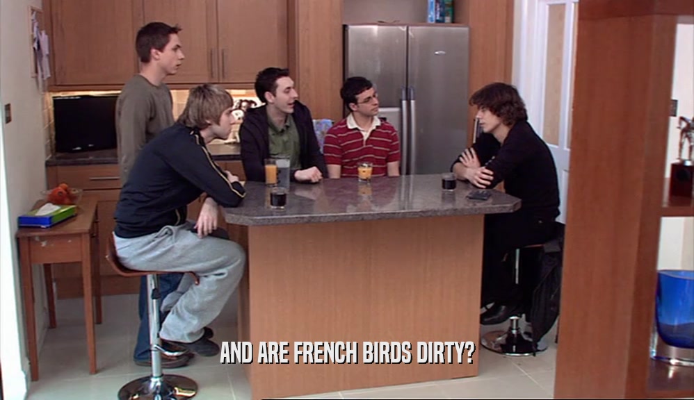 AND ARE FRENCH BIRDS DIRTY?  