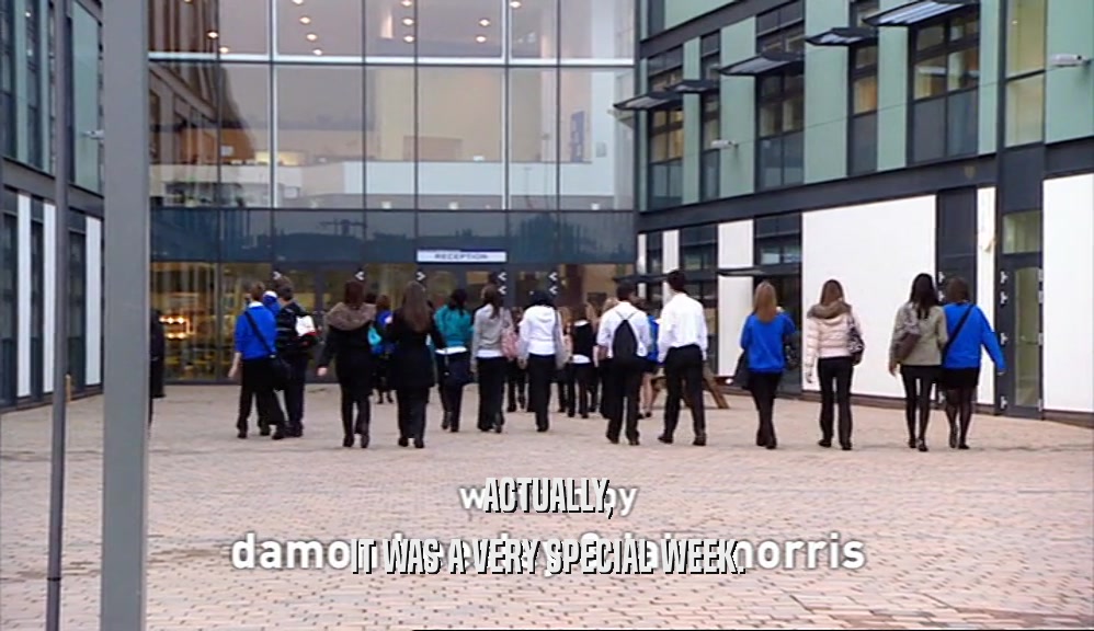 ACTUALLY, IT WAS A VERY SPECIAL WEEK. 