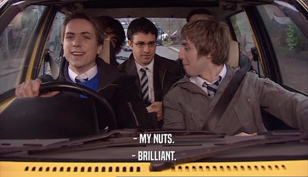 - MY NUTS. - BRILLIANT. 
