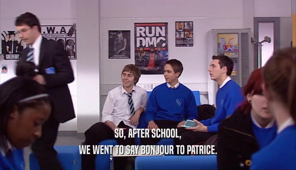 SO, AFTER SCHOOL, WE WENT TO SAY BONJOUR TO PATRICE. 