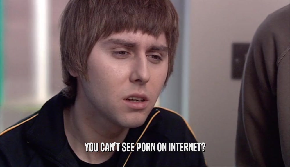 YOU CAN'T SEE PORN ON INTERNET?  