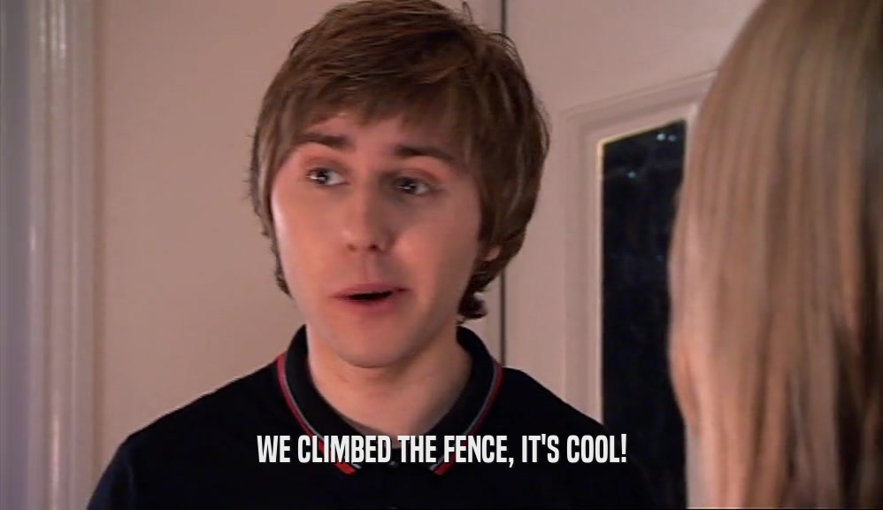 WE CLIMBED THE FENCE, IT'S COOL!  