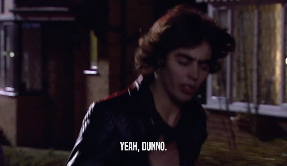 YEAH, DUNNO.  