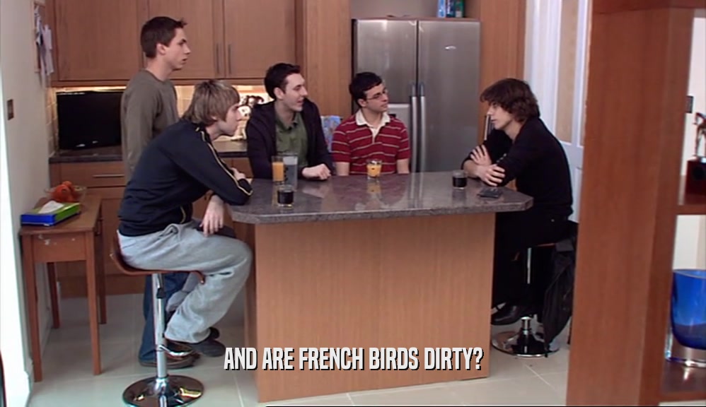 AND ARE FRENCH BIRDS DIRTY?  