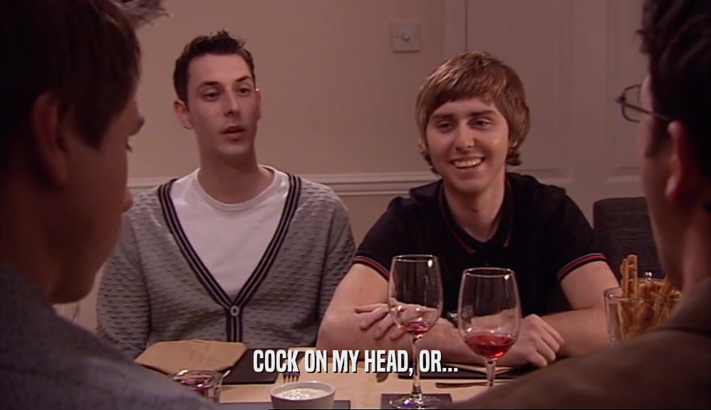 COCK ON MY HEAD, OR...  