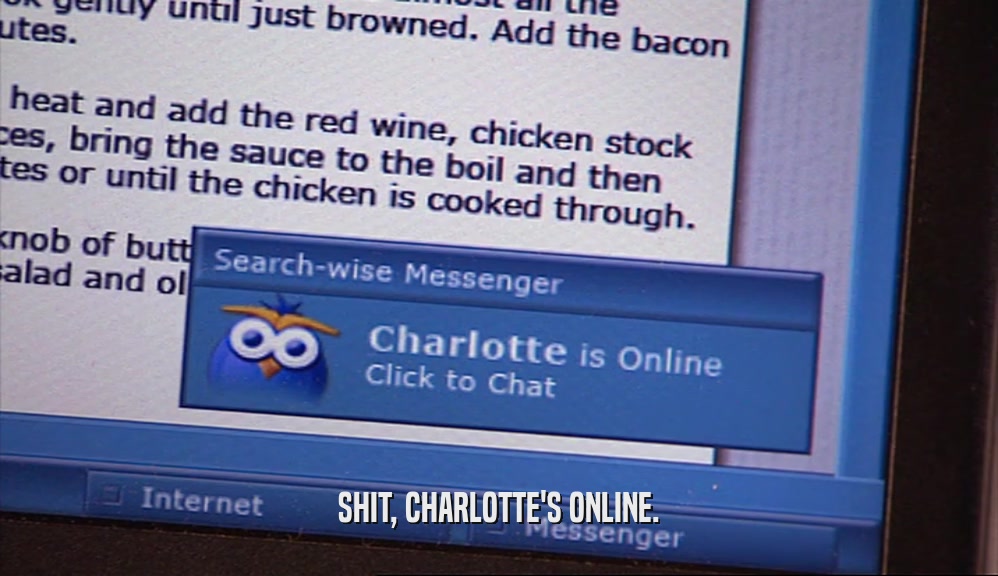 SHIT, CHARLOTTE'S ONLINE.  