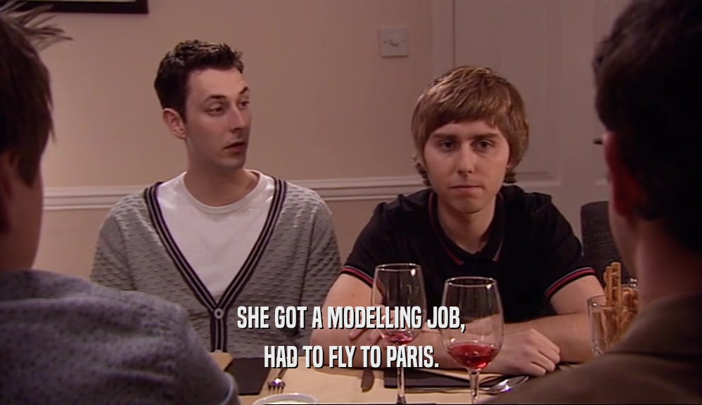 SHE GOT A MODELLING JOB, HAD TO FLY TO PARIS. 