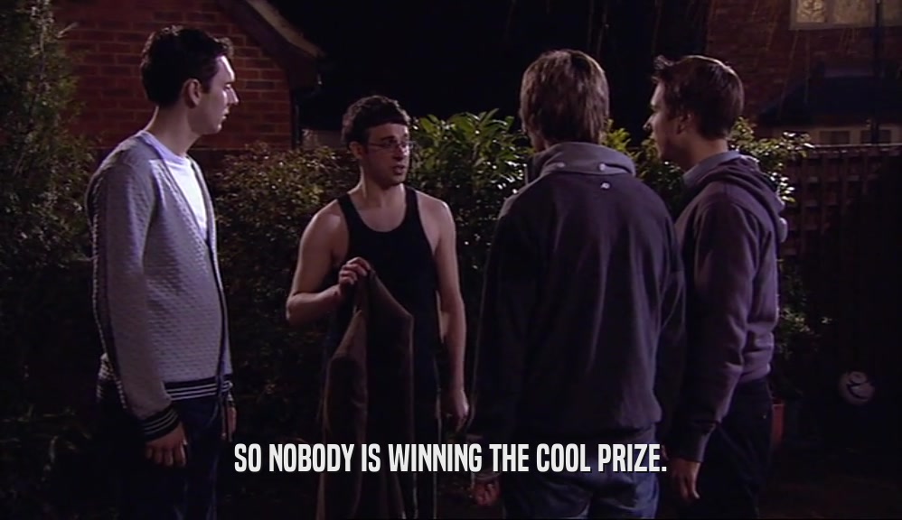 SO NOBODY IS WINNING THE COOL PRIZE.  