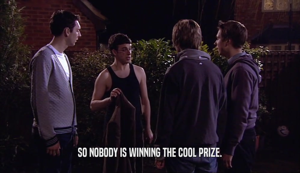 SO NOBODY IS WINNING THE COOL PRIZE.  
