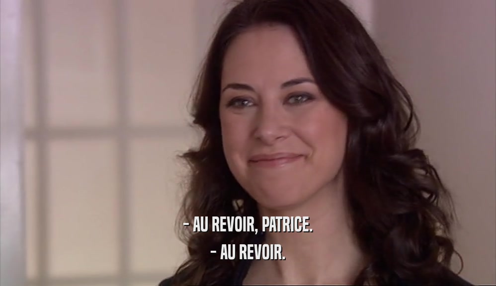 - AU REVOIR, PATRICE. - AU REVOIR. 