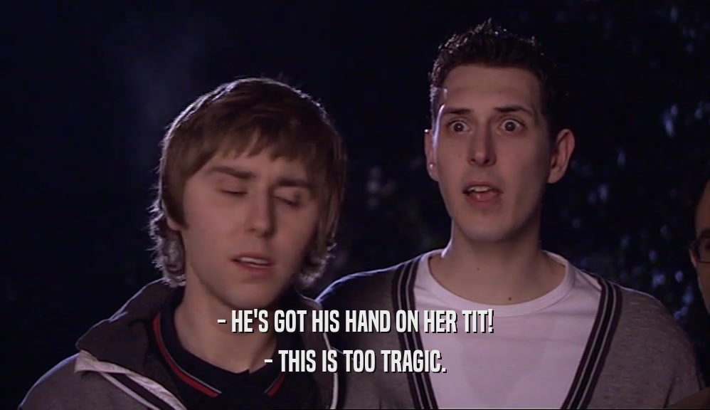 - HE'S GOT HIS HAND ON HER TIT! - THIS IS TOO TRAGIC. 