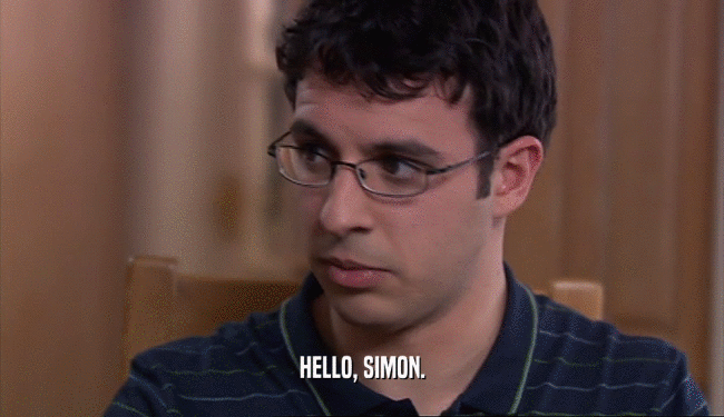 HELLO, SIMON.
  