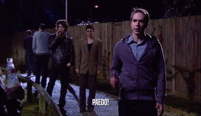 PAEDO!  