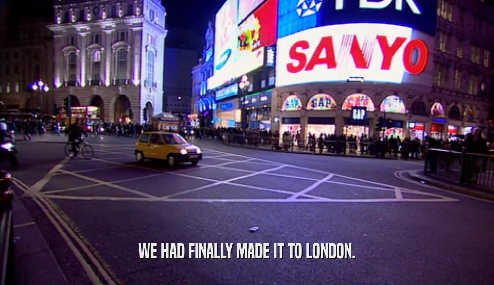 WE HAD FINALLY MADE IT TO LONDON.  