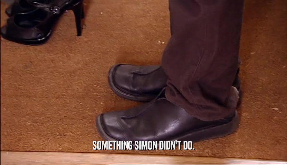 SOMETHING SIMON DIDN'T DO.  