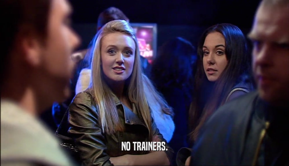 NO TRAINERS.  