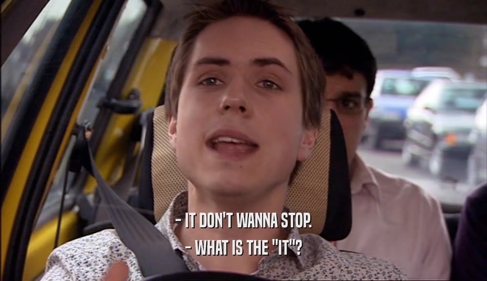 - IT DON'T WANNA STOP. - WHAT IS THE 