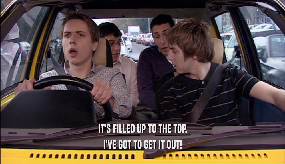 IT'S FILLED UP TO THE TOP, I'VE GOT TO GET IT OUT! 