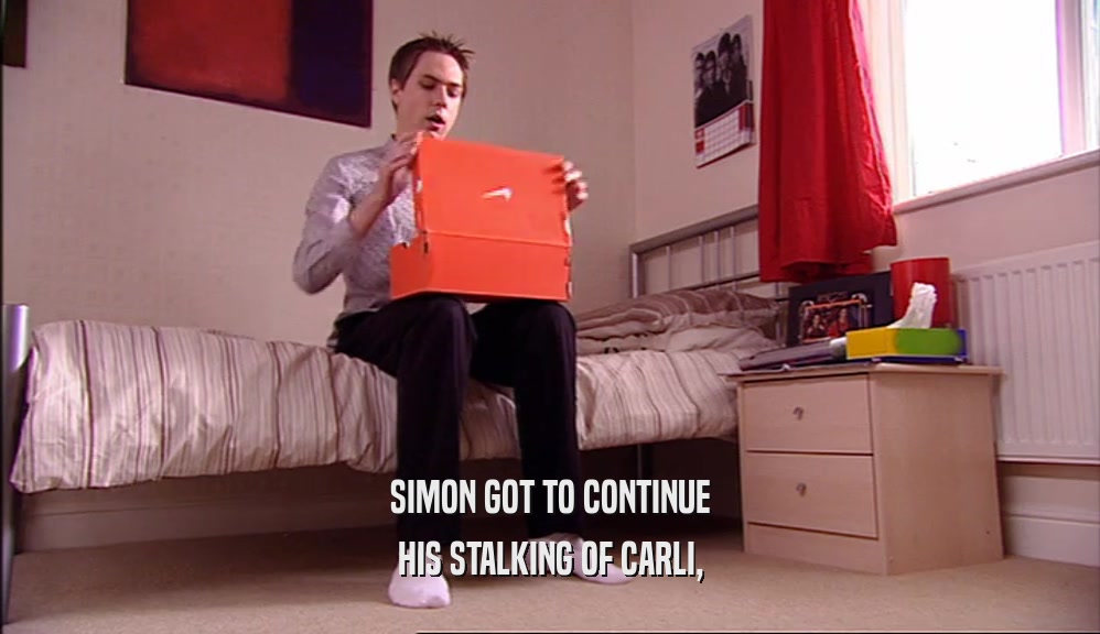 SIMON GOT TO CONTINUE HIS STALKING OF CARLI, 