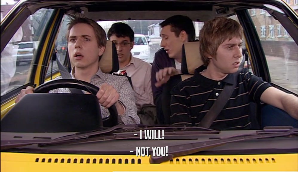 - I WILL! - NOT YOU! 