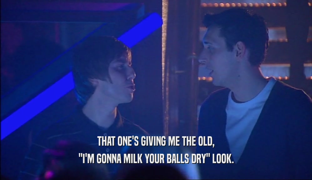 THAT ONE'S GIVING ME THE OLD, 