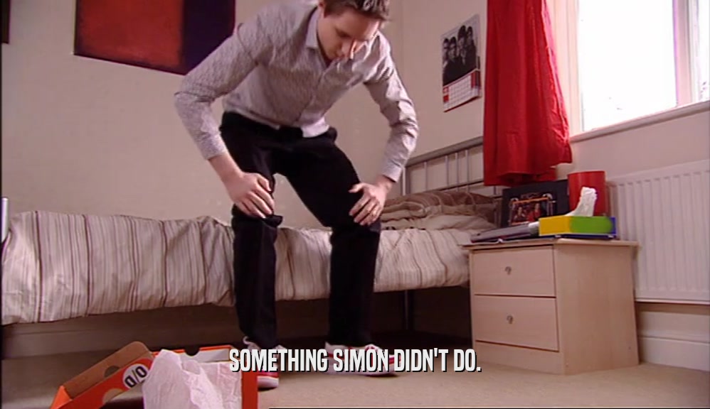 SOMETHING SIMON DIDN'T DO.  