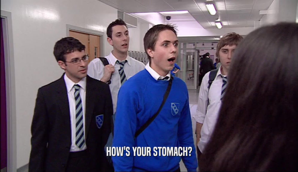 HOW'S YOUR STOMACH?
  