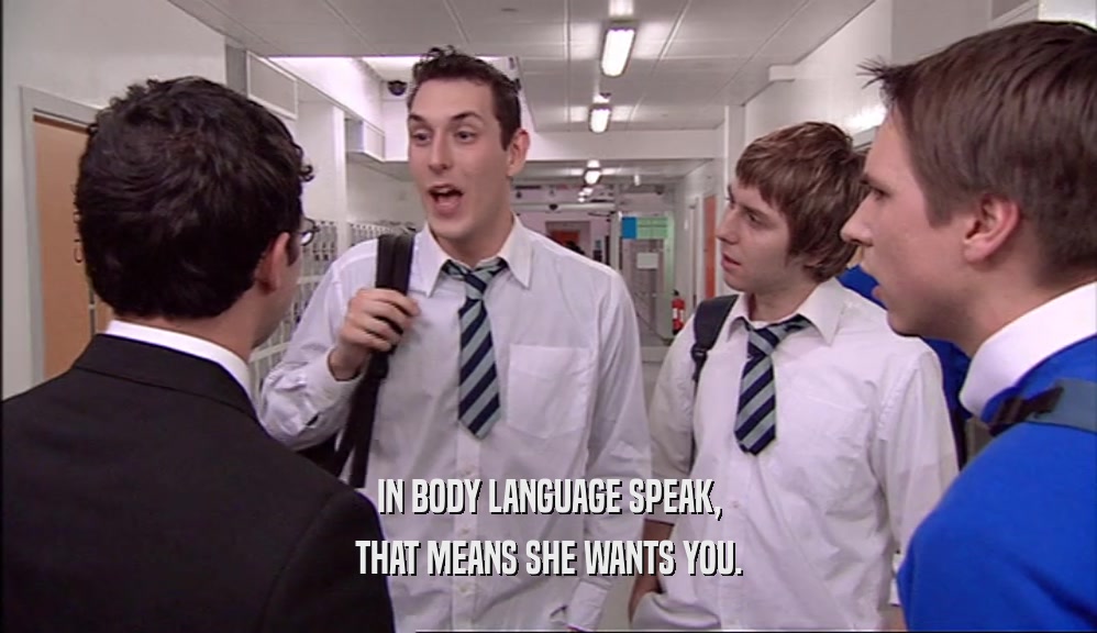 IN BODY LANGUAGE SPEAK, THAT MEANS SHE WANTS YOU. 