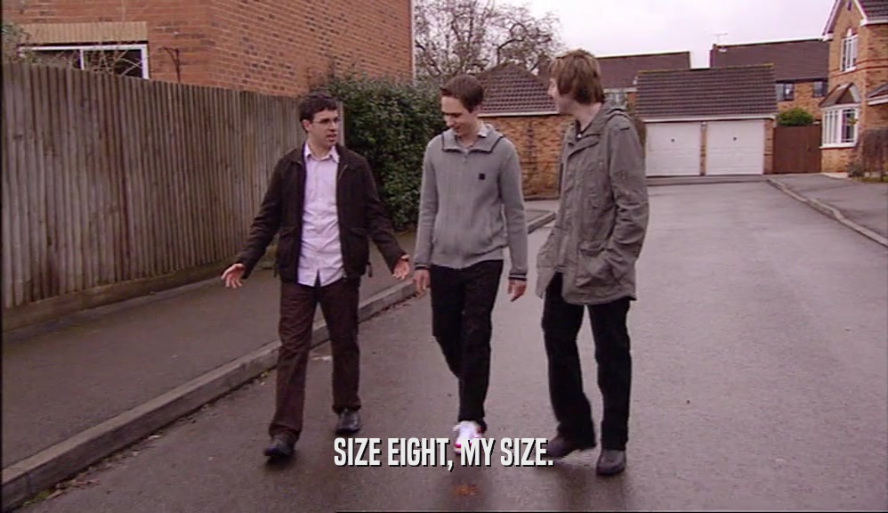 SIZE EIGHT, MY SIZE.  