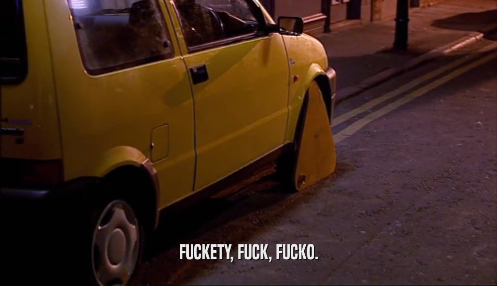FUCKETY, FUCK, FUCKO.  
