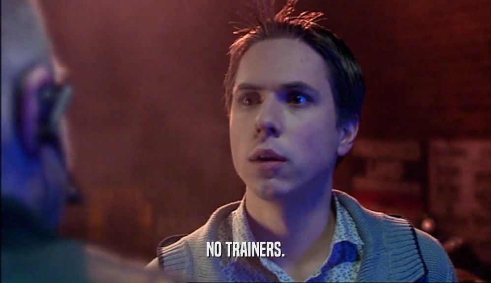 NO TRAINERS.  