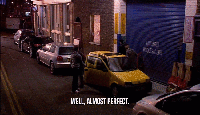 WELL, ALMOST PERFECT.  