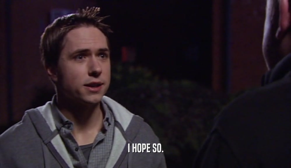 I HOPE SO.  