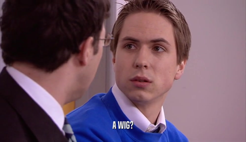 A WIG?  