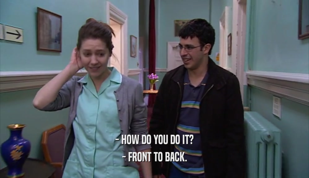 - HOW DO YOU DO IT? - FRONT TO BACK. 