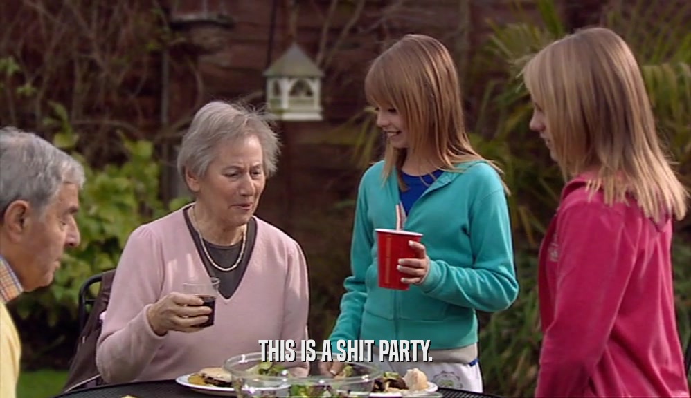 THIS IS A SHIT PARTY.  