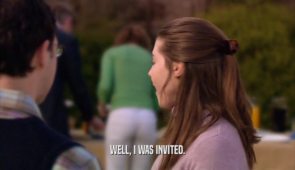 WELL, I WAS INVITED.  