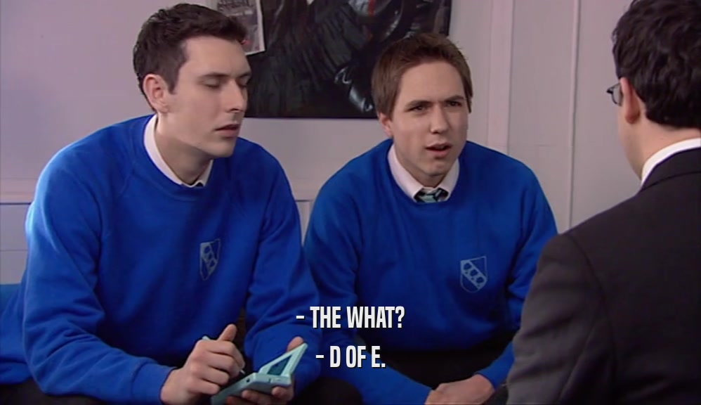 - THE WHAT? - D OF E. 