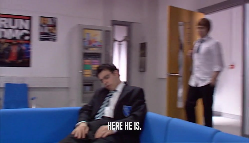 HERE HE IS.  