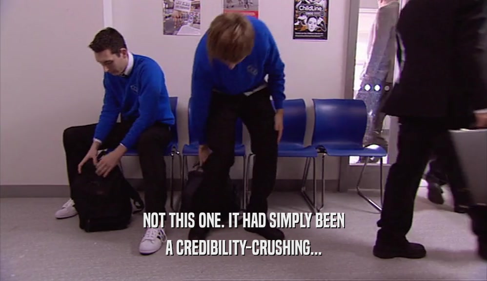 NOT THIS ONE. IT HAD SIMPLY BEEN A CREDIBILITY-CRUSHING... 