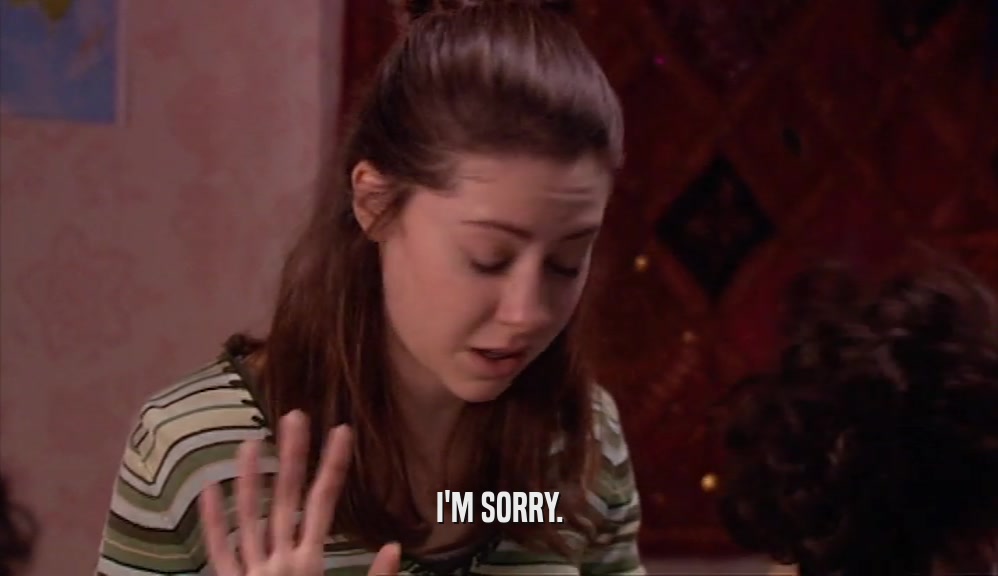 I'M SORRY.  