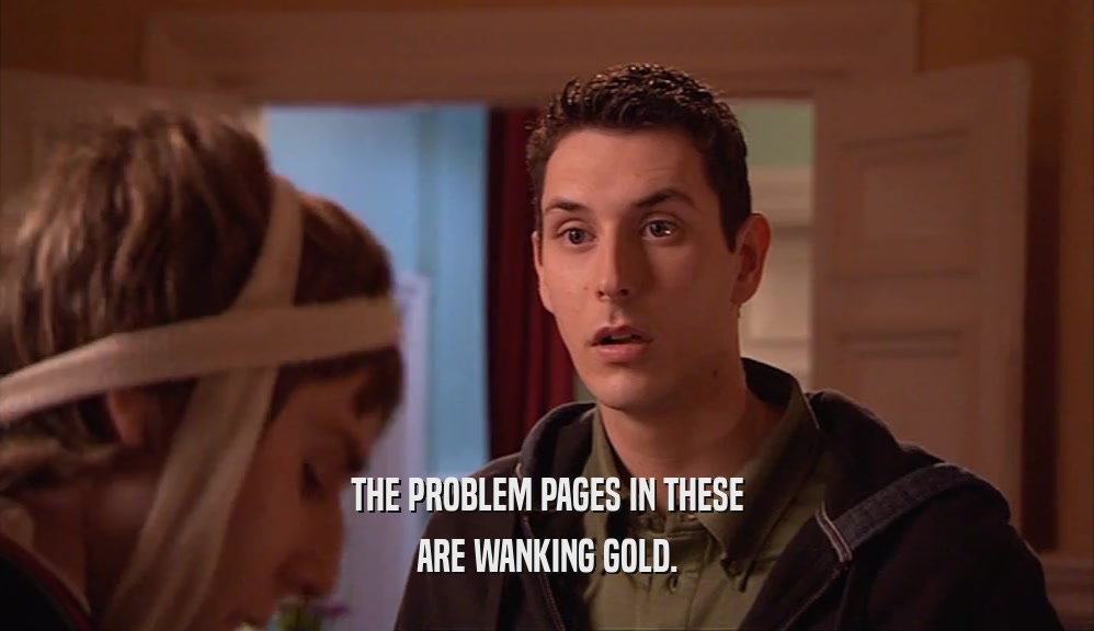 THE PROBLEM PAGES IN THESE ARE WANKING GOLD. 