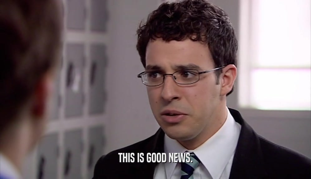 THIS IS GOOD NEWS.  