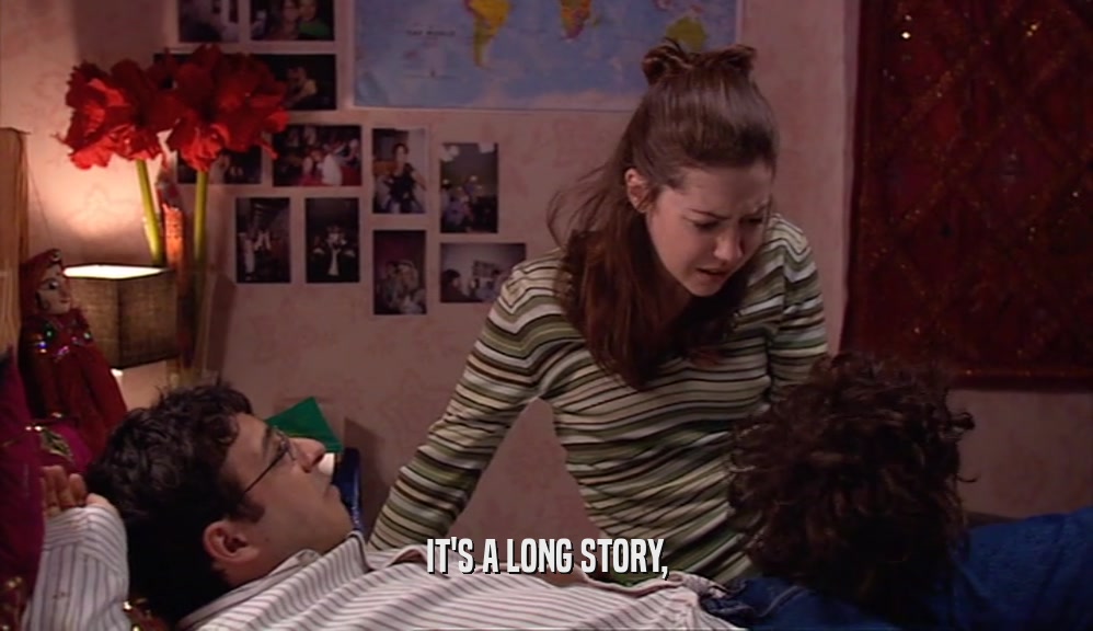 IT'S A LONG STORY,  