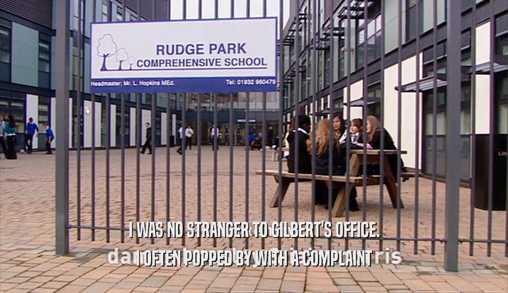 I WAS NO STRANGER TO GILBERT'S OFFICE. I OFTEN POPPED BY WITH A COMPLAINT 