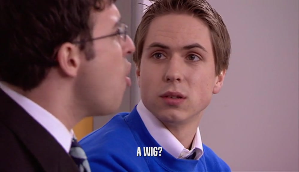 A WIG?  
