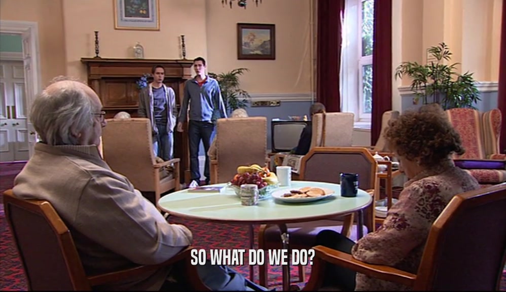 SO WHAT DO WE DO?  