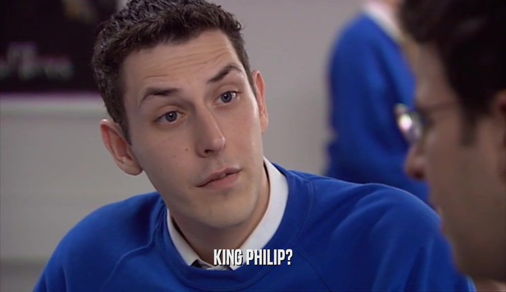 KING PHILIP?  