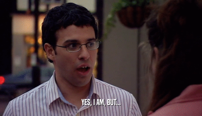 YES, I AM, BUT...  
